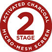 2 Stage Activated Charcoal with Micro-Mesh Screen